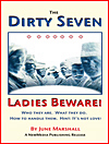 The Dirty Seven: Ladies Beware!